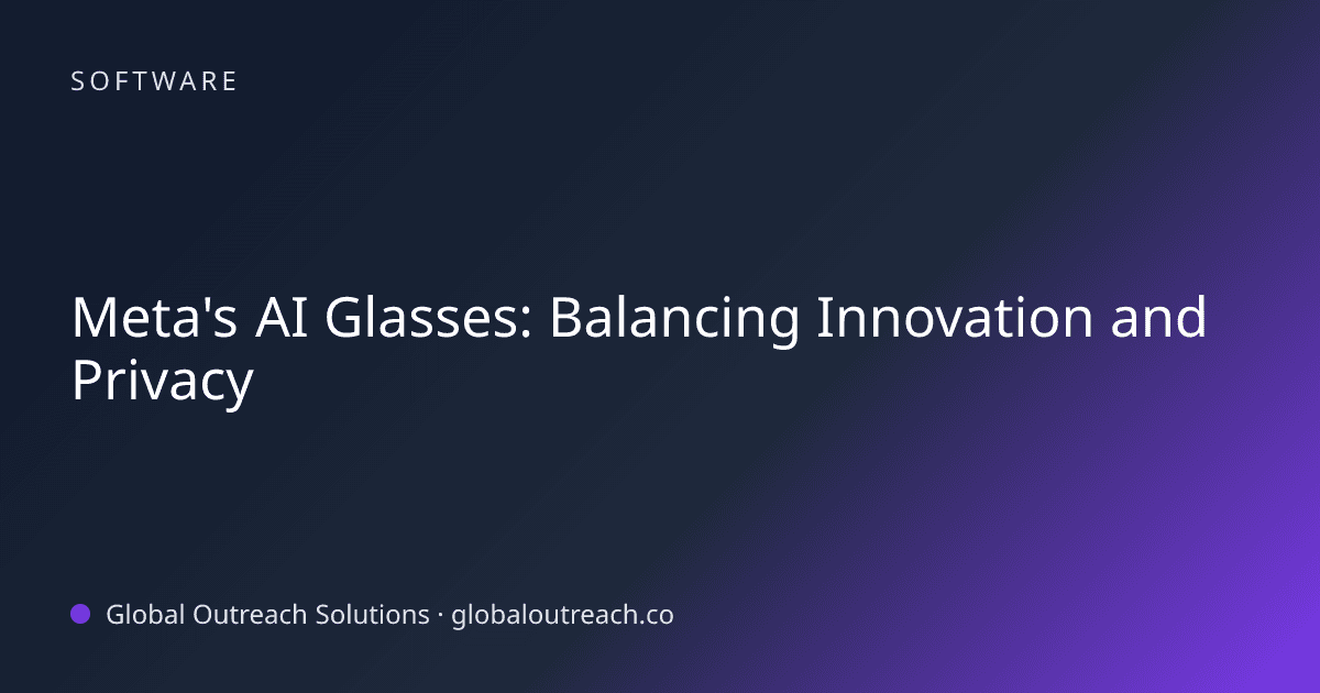 Blog article cover image: "Meta's AI Glasses: Balancing Innovation and Privacy" in Software