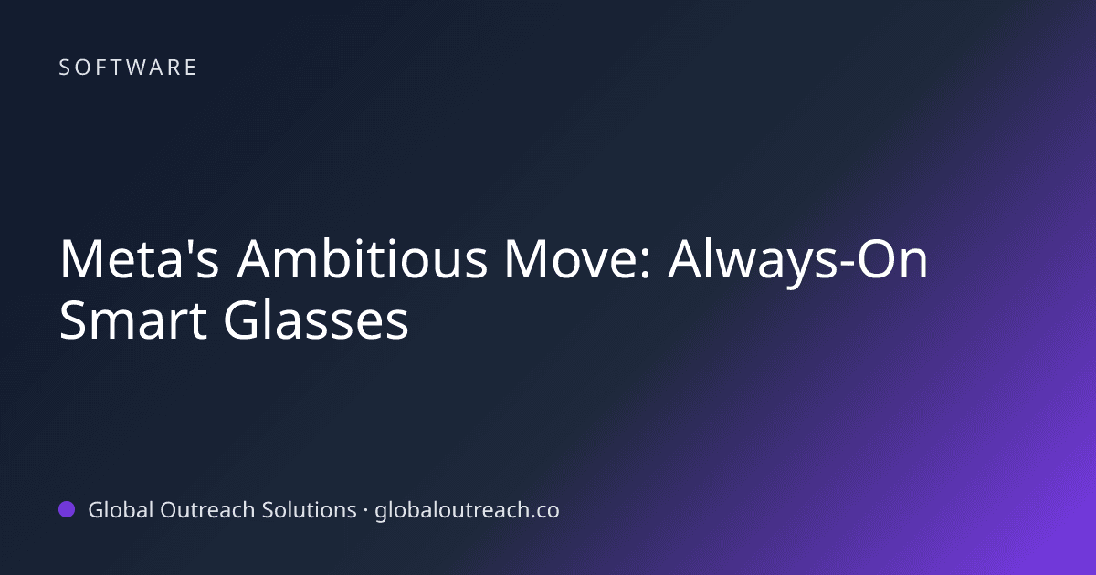 Blog article cover image: "Meta's Ambitious Move: Always-On Smart Glasses" in Software