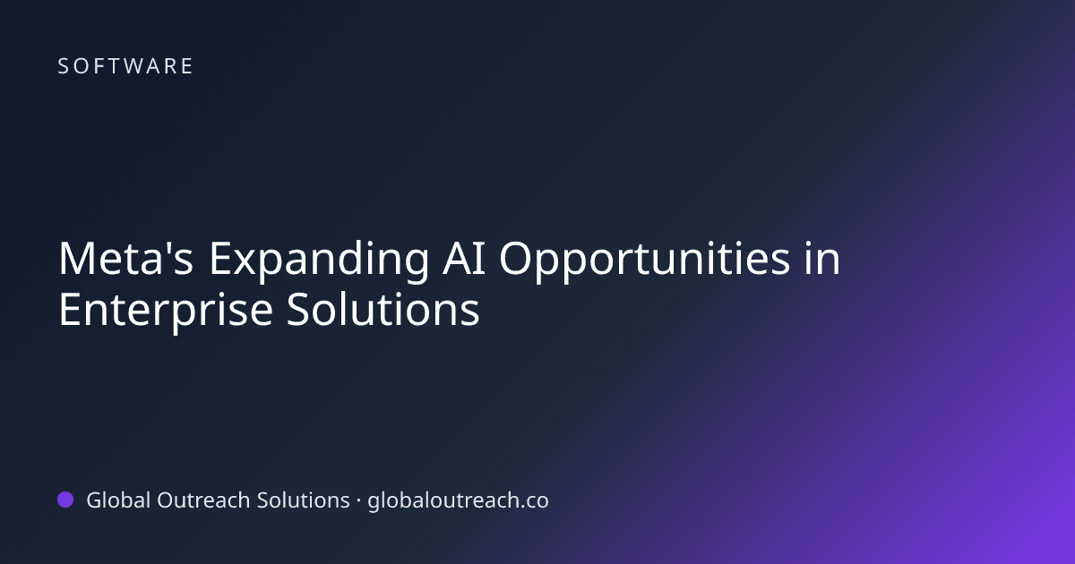 Illustrated cover image for the Software article "Meta's Expanding AI Opportunities in Enterprise Solutions" on Global Outreach Solutions blog