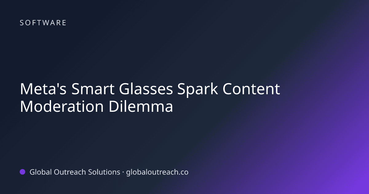 Illustrated cover image for the Software article "Meta's Smart Glasses Spark Content Moderation Dilemma" on Global Outreach Solutions blog