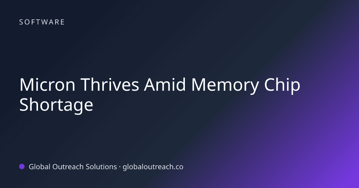Blog article cover image: "Micron Thrives Amid Memory Chip Shortage" in Software