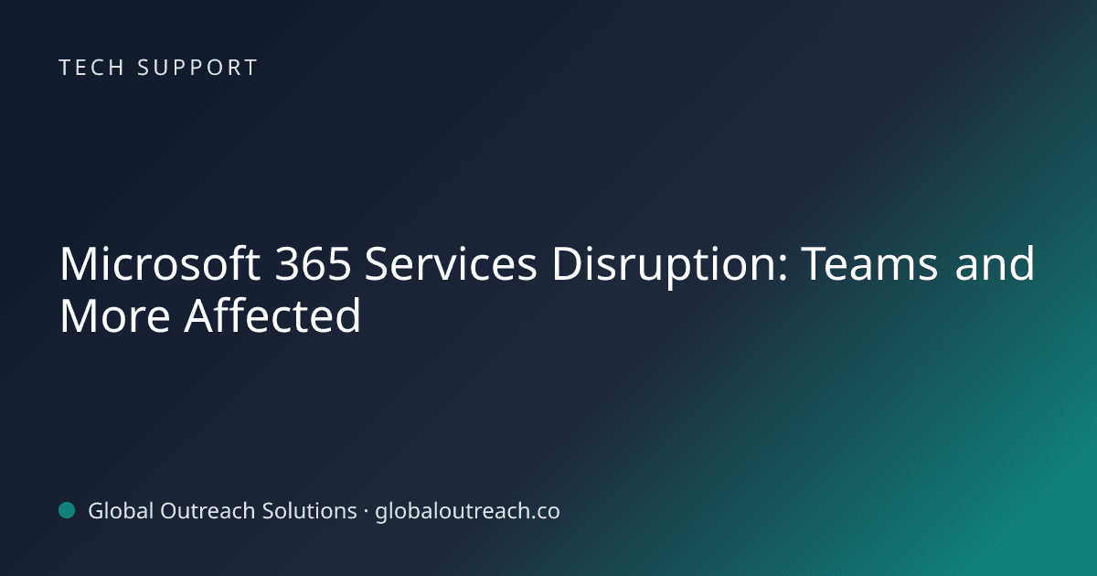 Related article cover image: "Microsoft 365 Services Disruption: Teams and More Affected" (Tech Support)