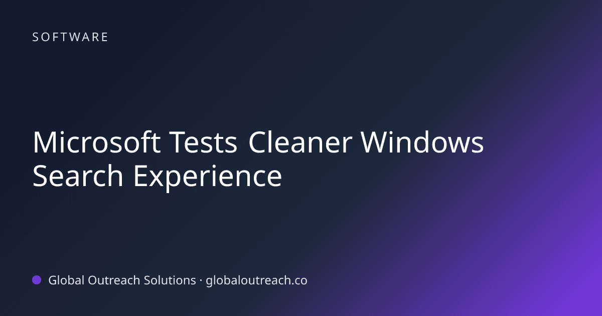 Blog article cover image: "Microsoft Tests Cleaner Windows Search Experience" in Software
