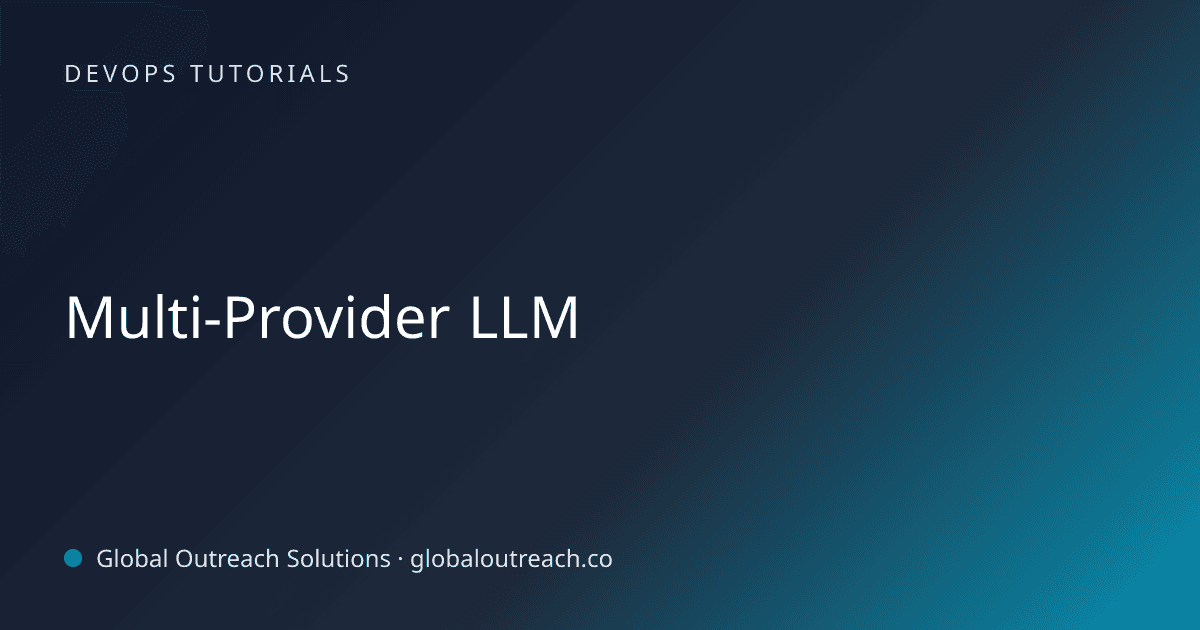 Illustrated cover image for the DevOps Tutorials article "Multi-Provider LLM" on Global Outreach Solutions blog