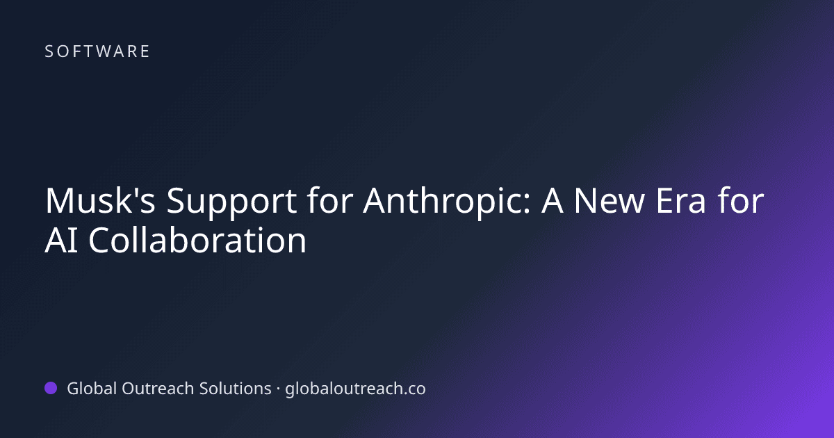Blog article cover image: "Musk's Support for Anthropic: A New Era for AI Collaboration" in Software
