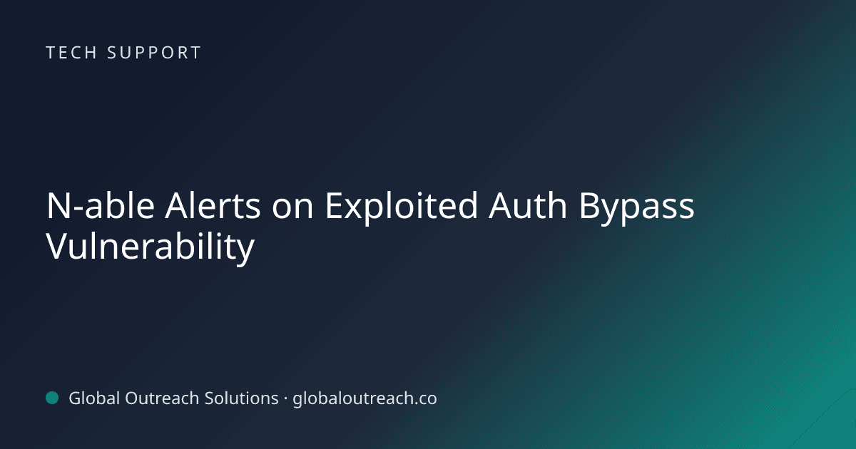 Related article cover image: "N-able Alerts on Exploited Auth Bypass Vulnerability" (Tech Support)