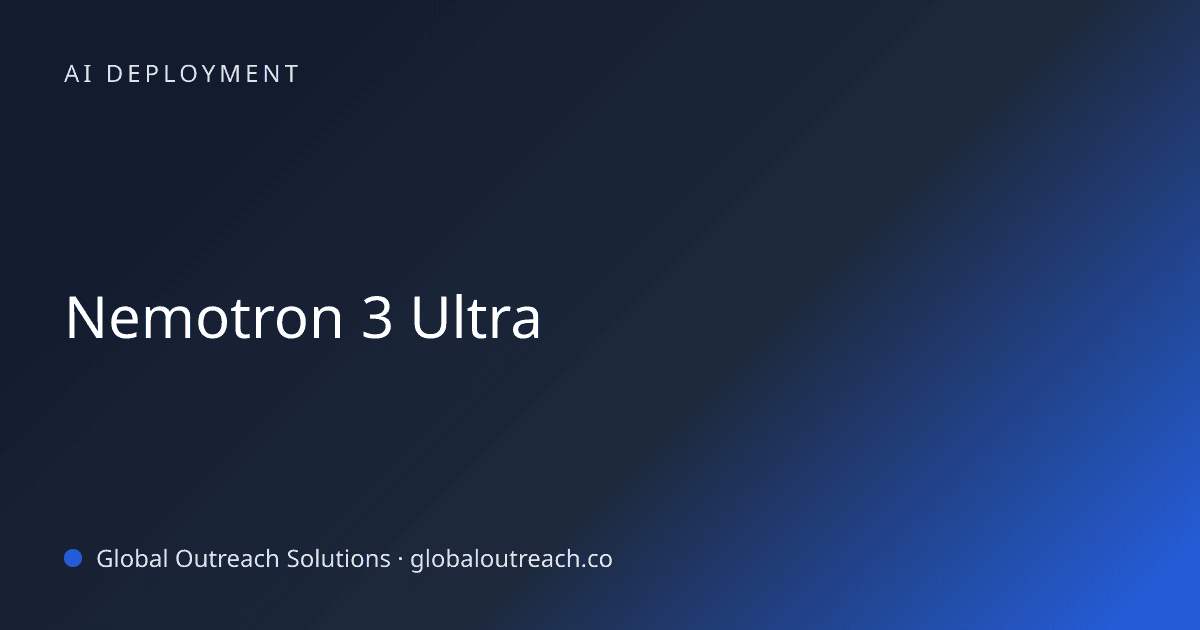 Illustrated cover image for the AI Deployment article "Nemotron 3 Ultra" on Global Outreach Solutions blog