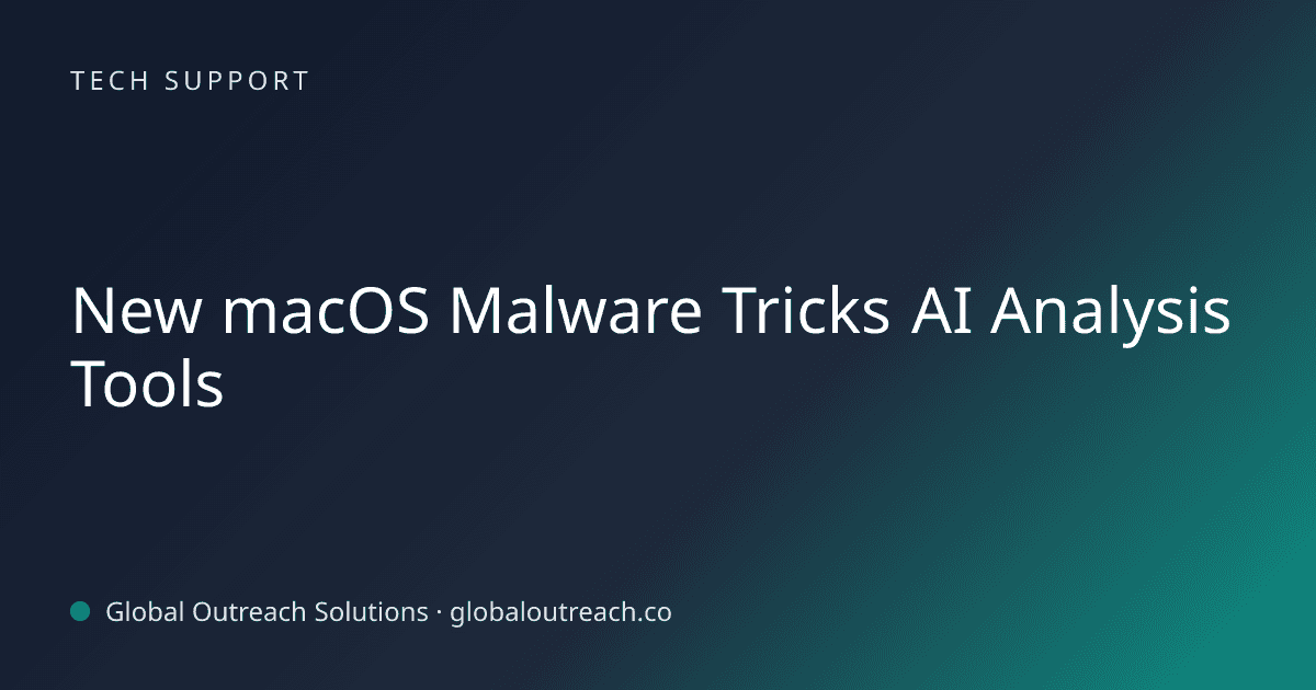 Illustrated cover image for the Tech Support article "New macOS Malware Tricks AI Analysis Tools" on Global Outreach Solutions blog