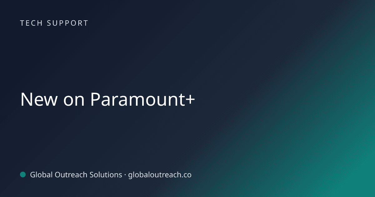 Blog article cover image: "New on Paramount+" in Tech Support