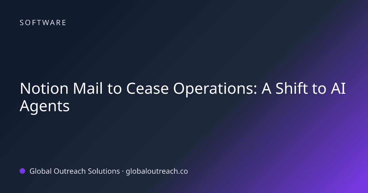 Illustrated cover image for the Software article "Notion Mail to Cease Operations: A Shift to AI Agents" on Global Outreach Solutions blog