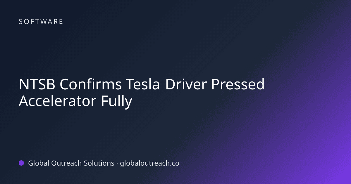 Blog article cover image: "NTSB Confirms Tesla Driver Pressed Accelerator Fully" in Software