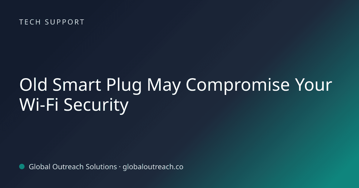 Related article cover image: "Old Smart Plug May Compromise Your Wi-Fi Security" (Tech Support)