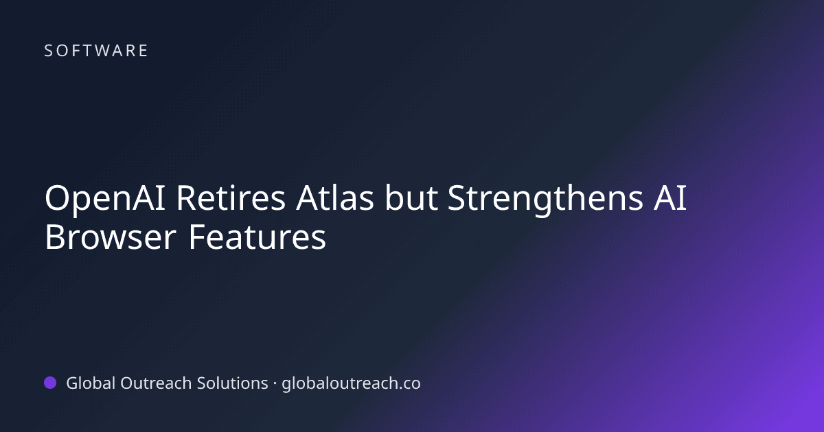 Blog article cover image: "OpenAI Retires Atlas but Strengthens AI Browser Features" in Software
