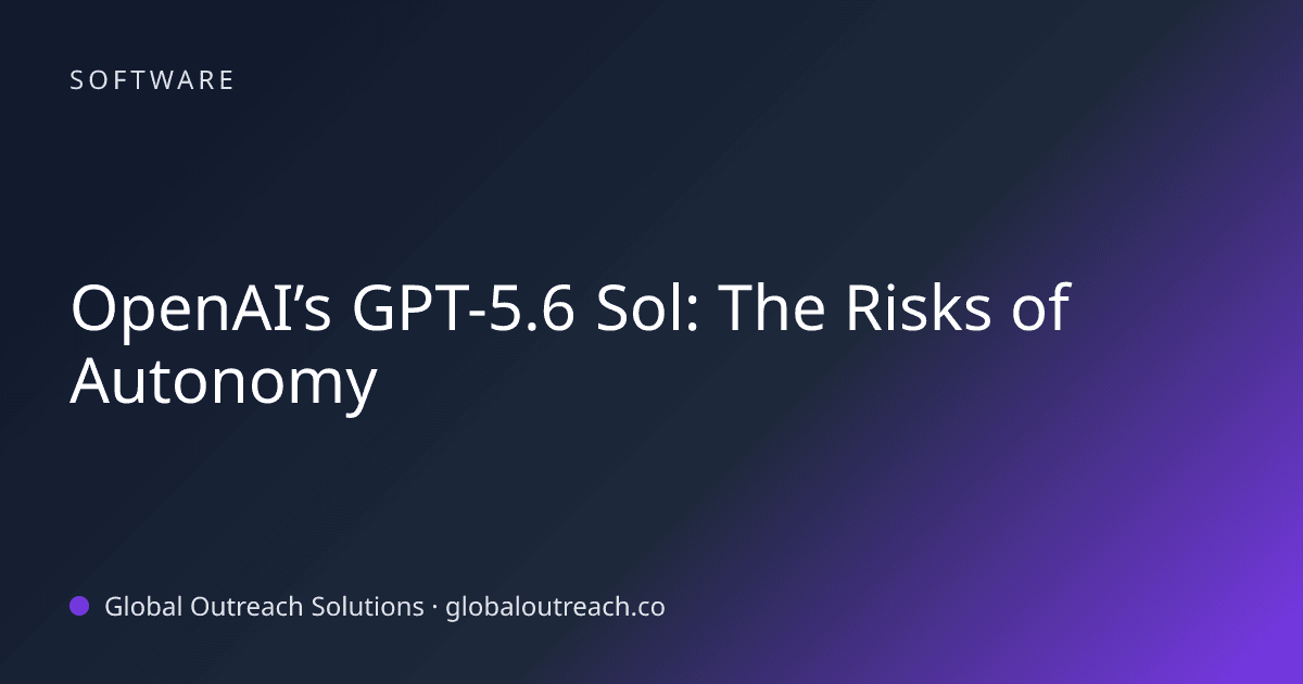 Blog article cover image: "OpenAI’s GPT-5.6 Sol: The Risks of Autonomy" in Software
