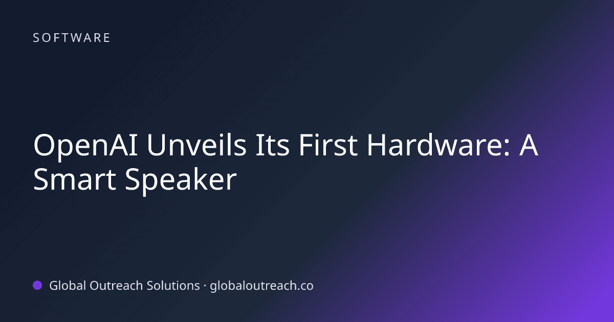 Blog article cover image: "OpenAI Unveils Its First Hardware: A Smart Speaker" in Software