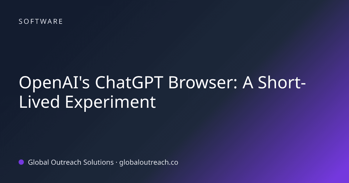 Blog article cover image: "OpenAI's ChatGPT Browser: A Short-Lived Experiment" in Software