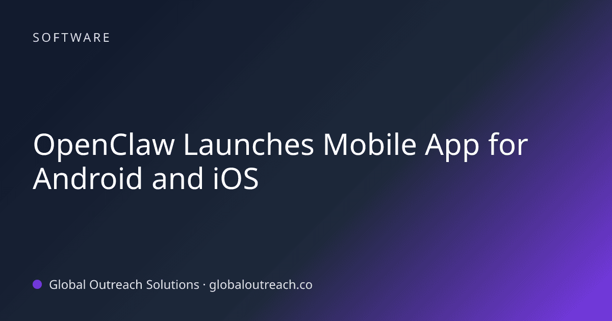 Blog article cover image: "OpenClaw Launches Mobile App for Android and iOS" in Software