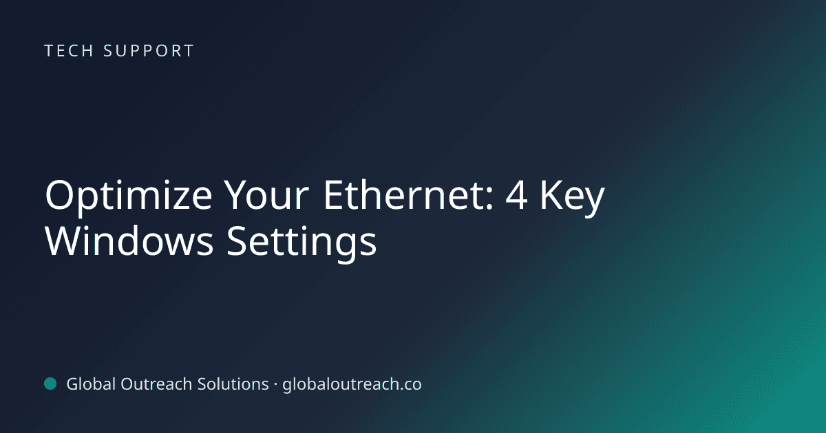 Blog article cover image: "Optimize Your Ethernet: 4 Key Windows Settings" in Tech Support
