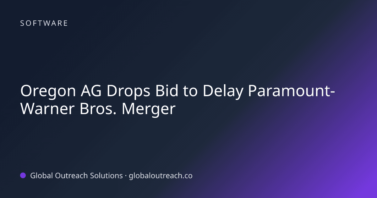 Blog article cover image: "Oregon AG Drops Bid to Delay Paramount-Warner Bros. Merger" in Software