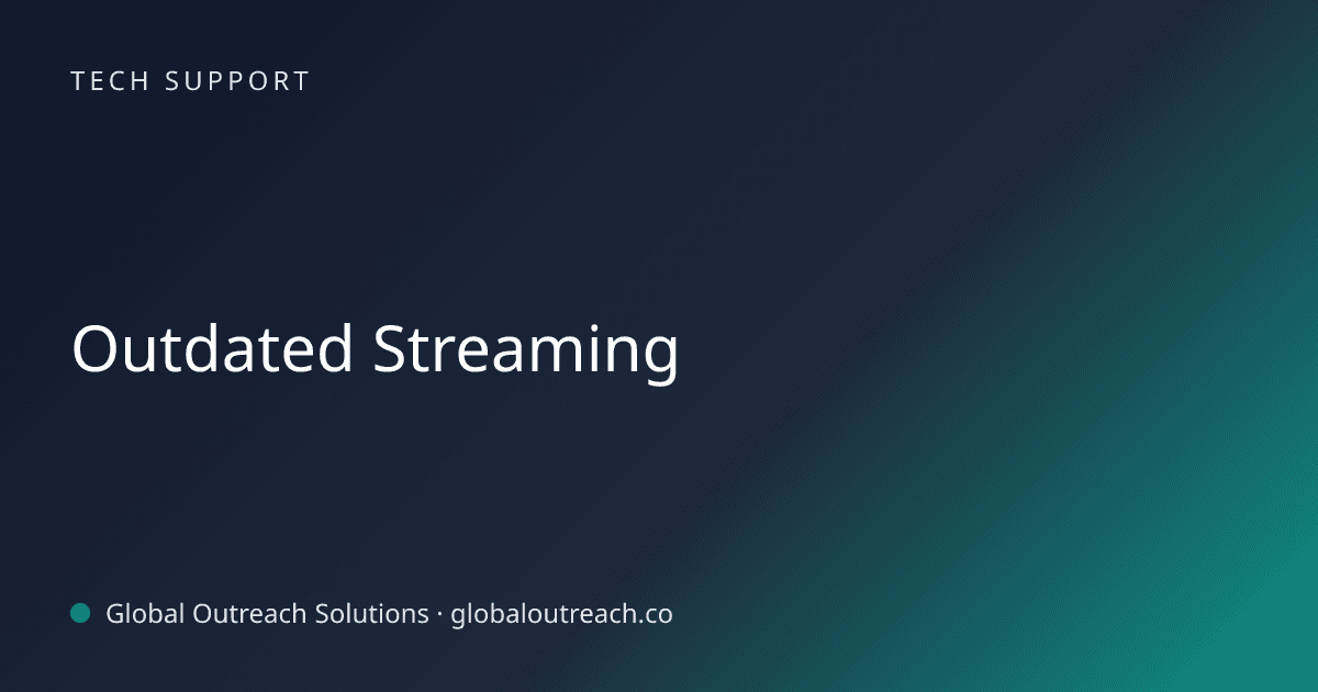 Illustrated cover image for the Tech Support article "Outdated Streaming" on Global Outreach Solutions blog