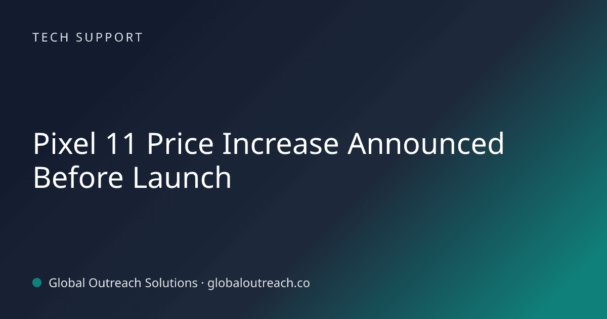 Illustrated cover image for the Tech Support article "Pixel 11 Price Increase Announced Before Launch" on Global Outreach Solutions blog