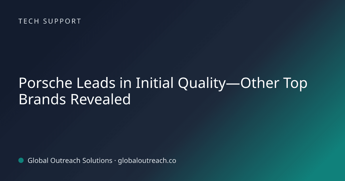 Blog article cover image: "Porsche Leads in Initial Quality—Other Top Brands Revealed" in Tech Support