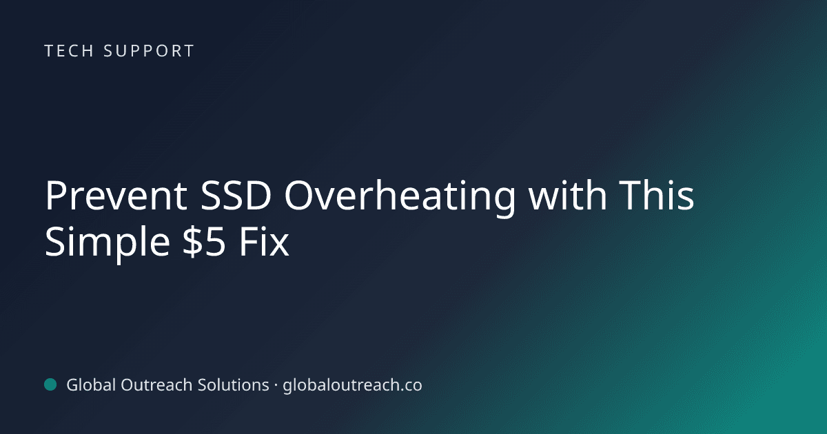Blog article cover image: "Prevent SSD Overheating with This Simple $5 Fix" in Tech Support
