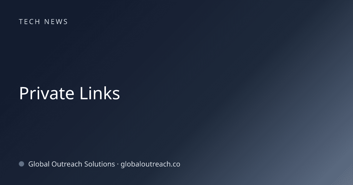 Illustrated cover image for the Tech News article "Private Links" on Global Outreach Solutions blog