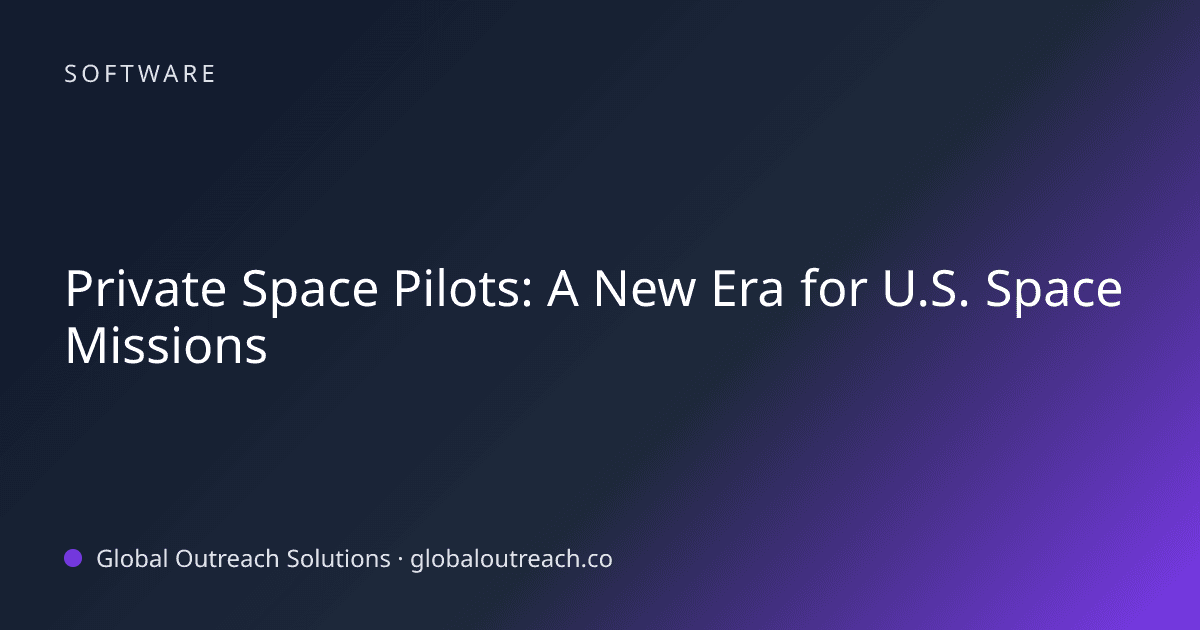 Blog article cover image: "Private Space Pilots: A New Era for U.S. Space Missions" in Software