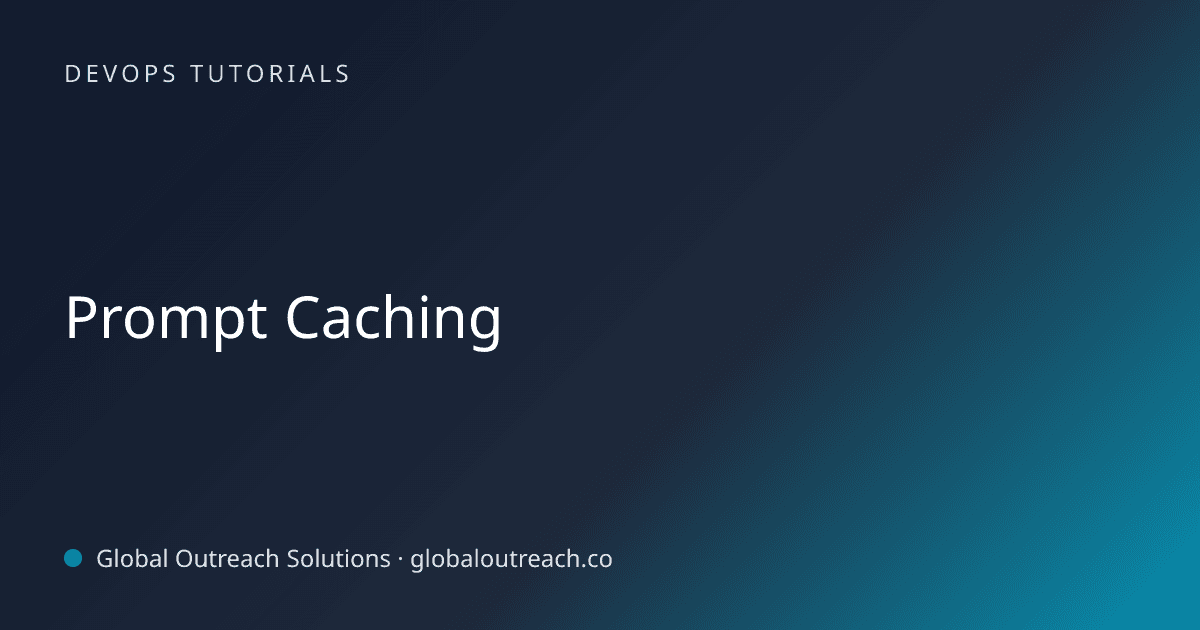 Illustrated cover image for the DevOps Tutorials article "Prompt Caching" on Global Outreach Solutions blog