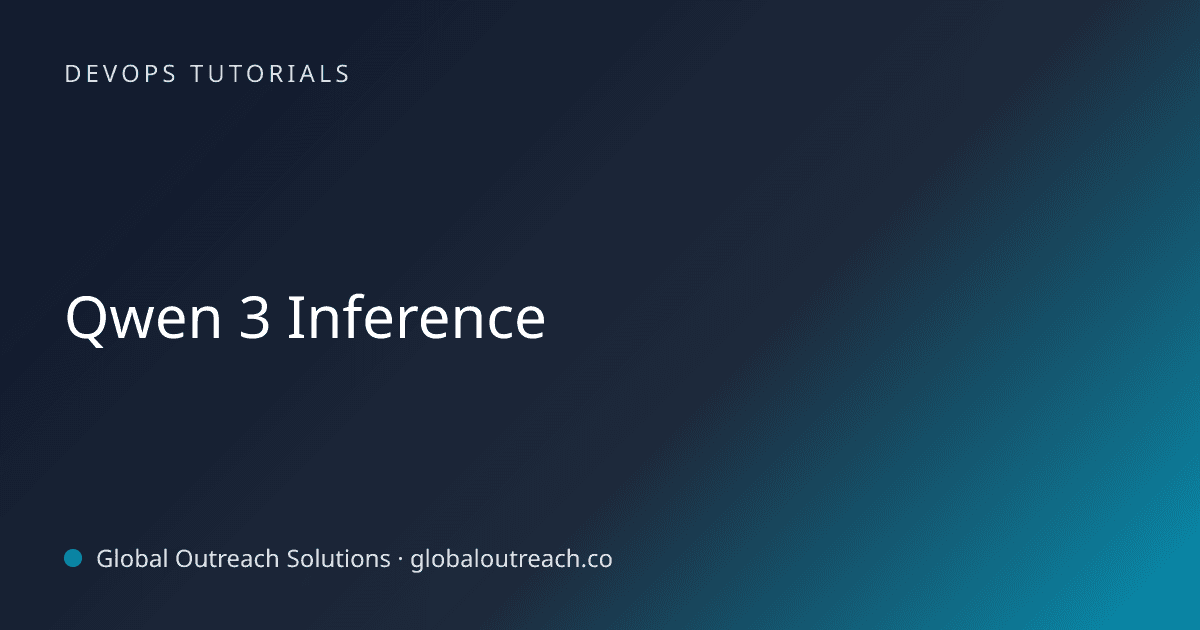 Illustrated cover image for the DevOps Tutorials article "Qwen 3 Inference" on Global Outreach Solutions blog