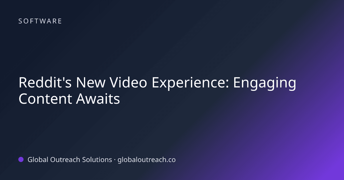 Related article cover image: "Reddit's New Video Experience: Engaging Content Awaits" (Software)