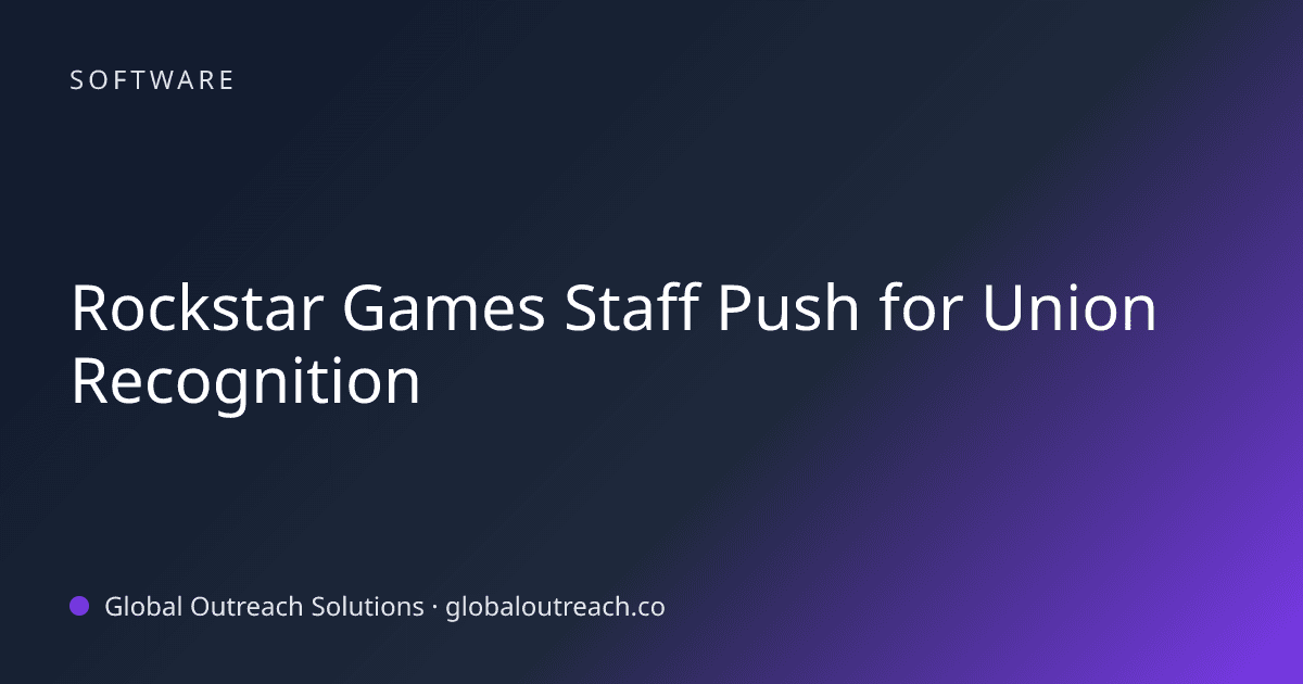 Blog article cover image: "Rockstar Games Staff Push for Union Recognition" in Software
