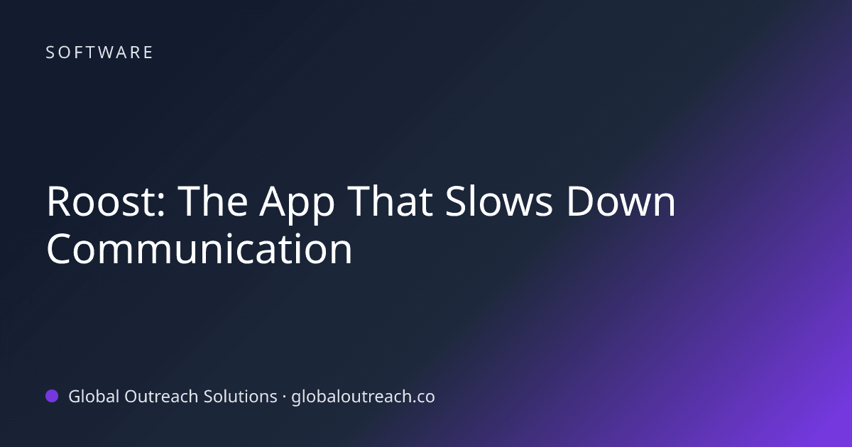 Blog article cover image: "Roost: The App That Slows Down Communication" in Software