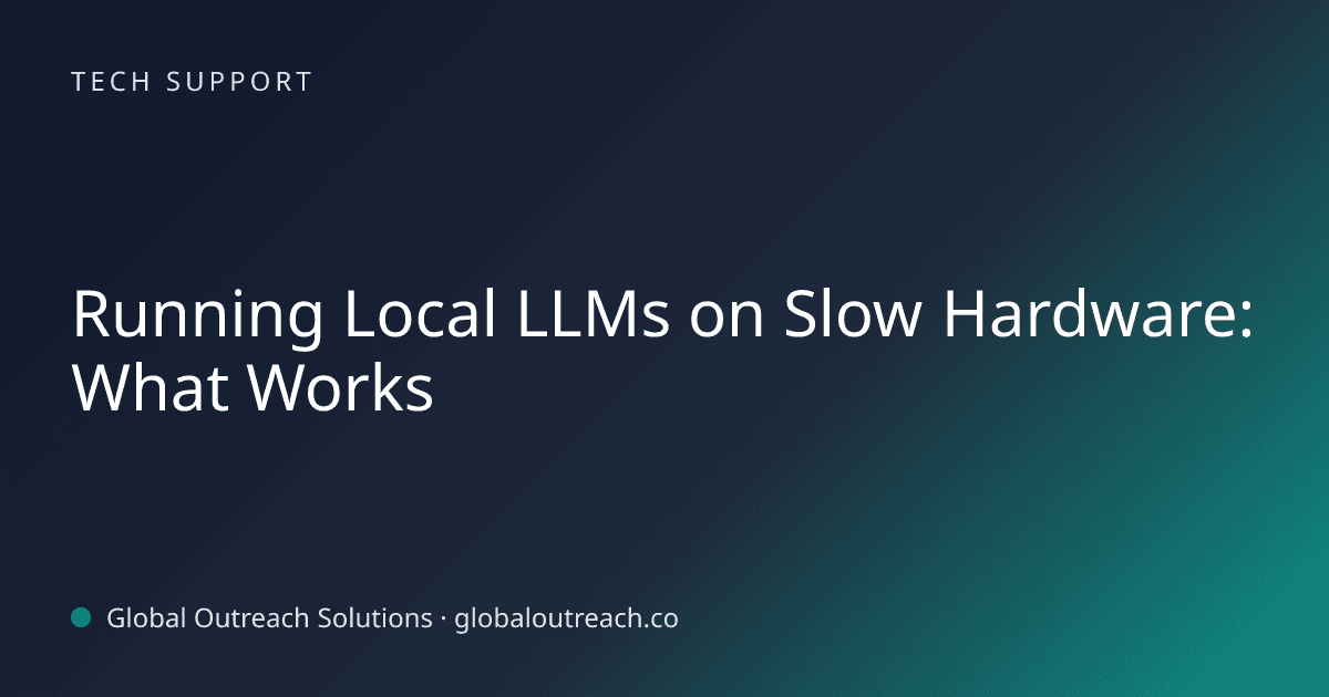 Blog article cover image: "Running Local LLMs on Slow Hardware: What Works" in Tech Support