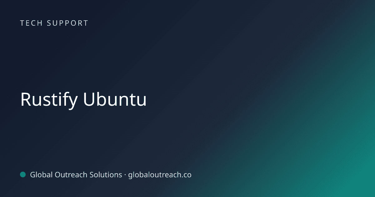 Blog article cover image: "Rustify Ubuntu" in Tech Support