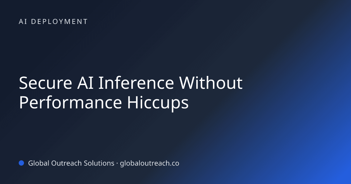 Blog article cover image: "Secure AI Inference Without Performance Hiccups" in AI Deployment