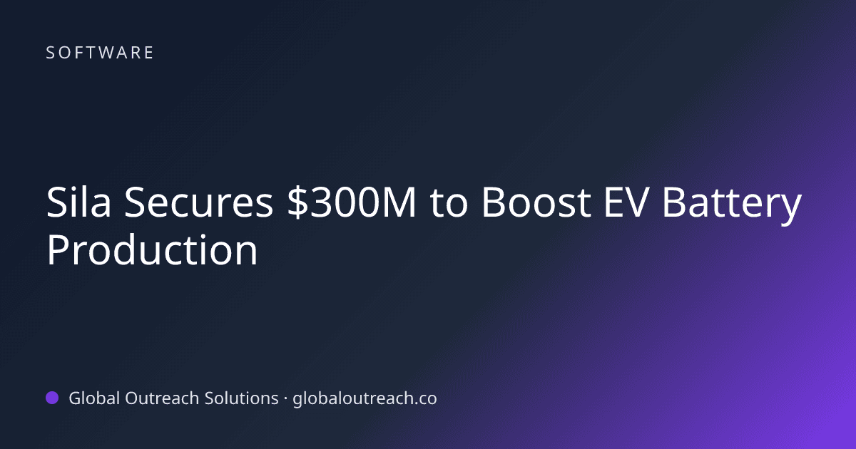 Related article cover image: "Sila Secures $300M to Boost EV Battery Production" (Software)