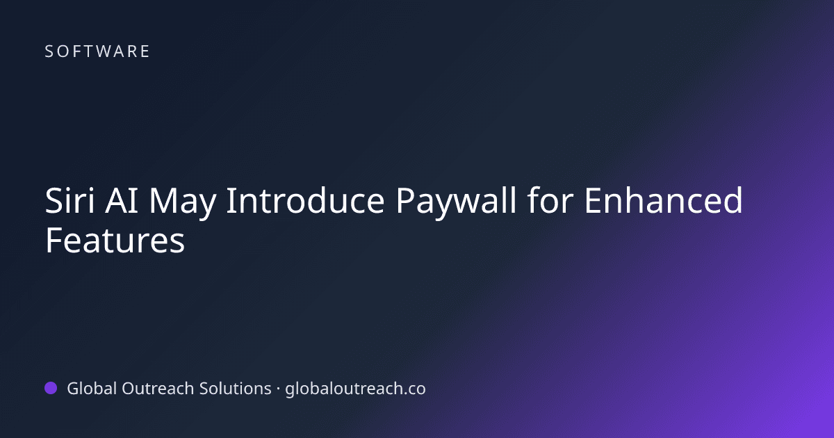 Related article cover image: "Siri AI May Introduce Paywall for Enhanced Features" (Software)