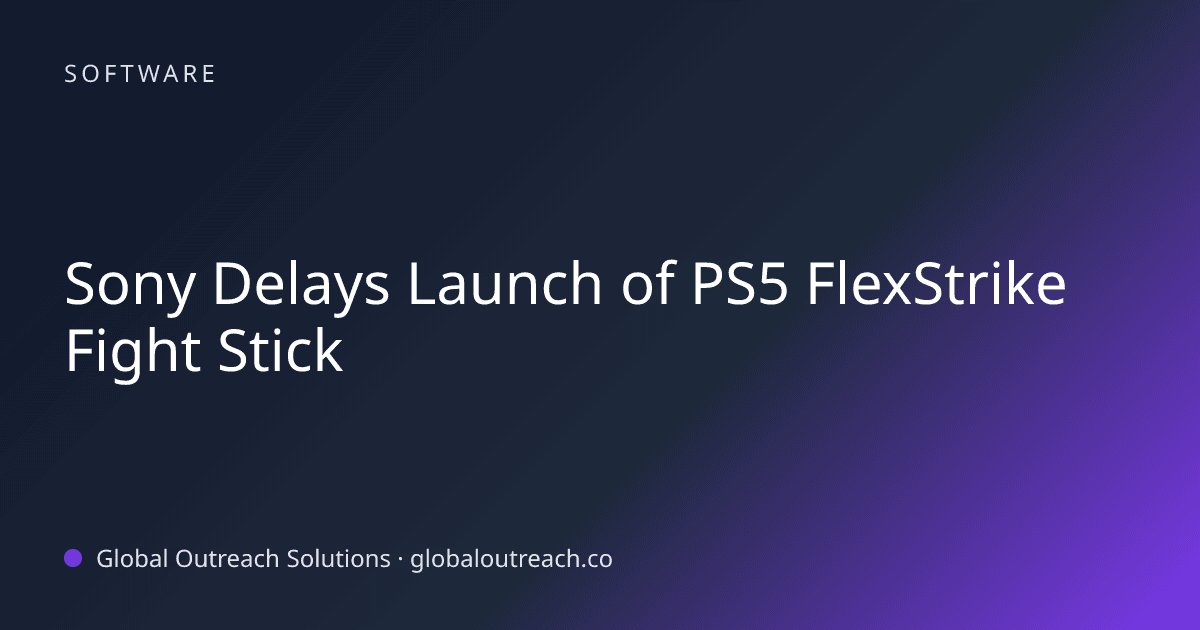 Blog article cover image: "Sony Delays Launch of PS5 FlexStrike Fight Stick" in Software