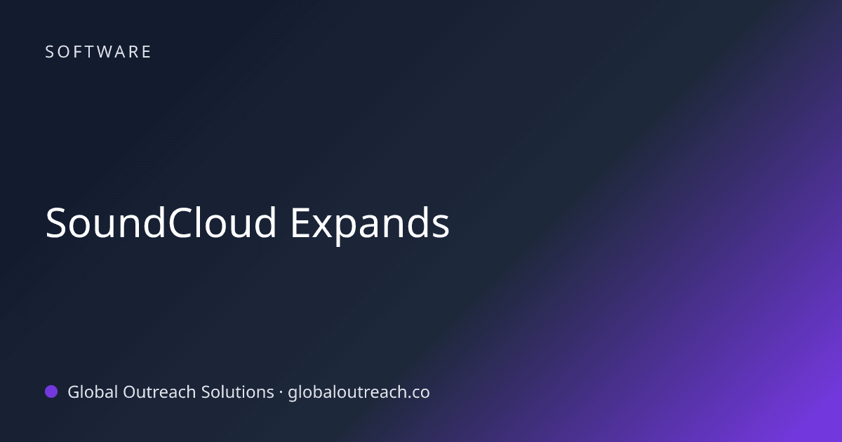 Illustrated cover image for the Software article "SoundCloud Expands" on Global Outreach Solutions blog