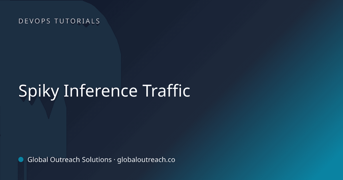 Illustrated cover image for the DevOps Tutorials article "Spiky Inference Traffic" on Global Outreach Solutions blog