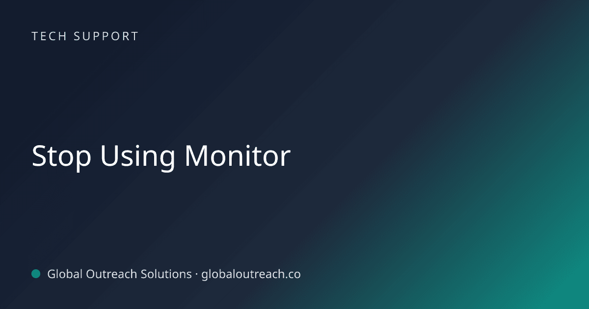 Illustrated cover image for the Tech Support article "Stop Using Monitor" on Global Outreach Solutions blog
