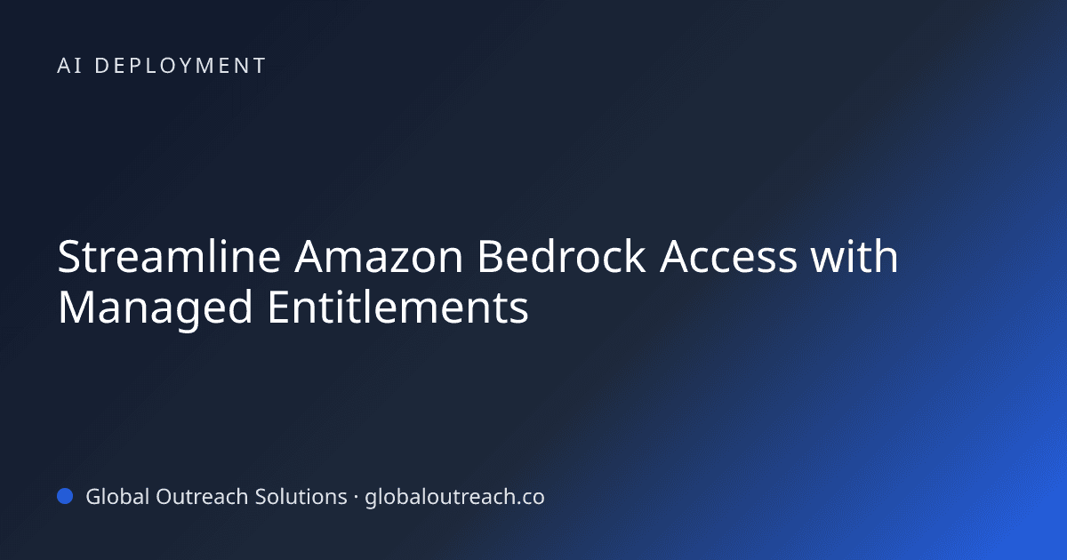 Blog article cover image: "Streamline Amazon Bedrock Access with Managed Entitlements" in AI Deployment