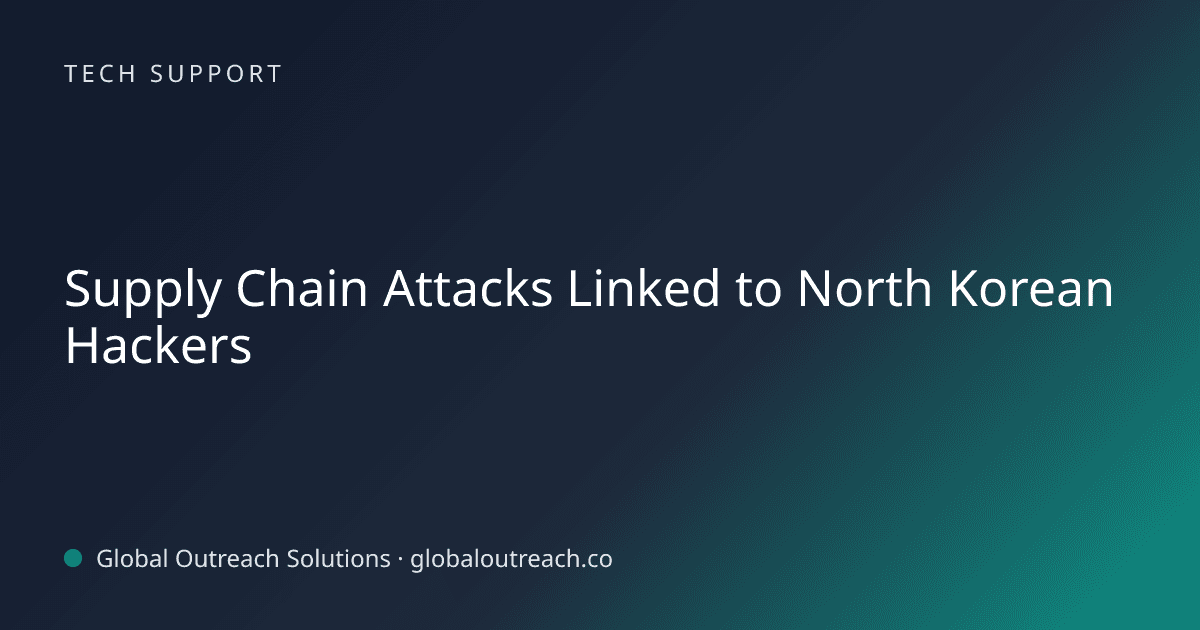 Related article cover image: "Supply Chain Attacks Linked to North Korean Hackers" (Tech Support)