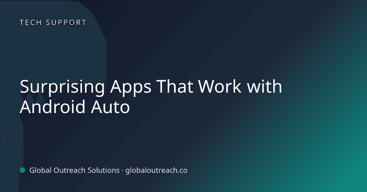 Illustrated cover image for the Tech Support article "Surprising Apps That Work with Android Auto" on Global Outreach Solutions blog