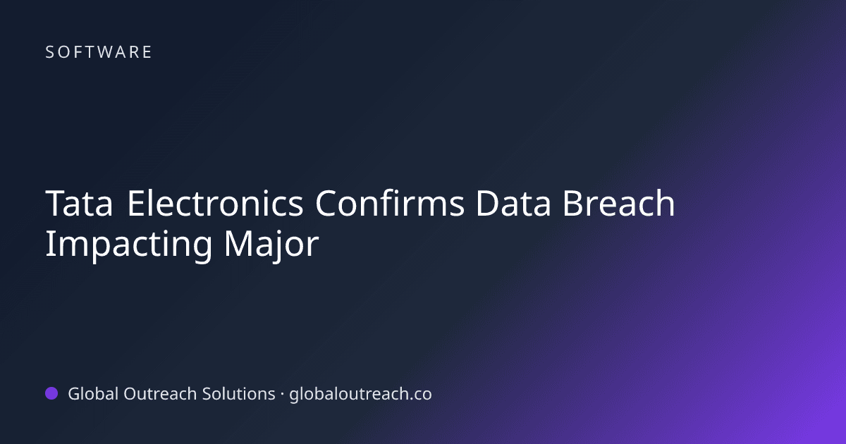 Tata Electronics Confirms Data Breach Impacting Major