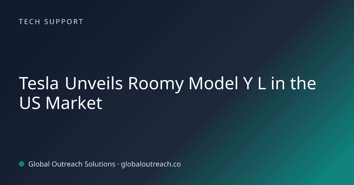 Blog article cover image: "Tesla Unveils Roomy Model Y L in the US Market" in Tech Support