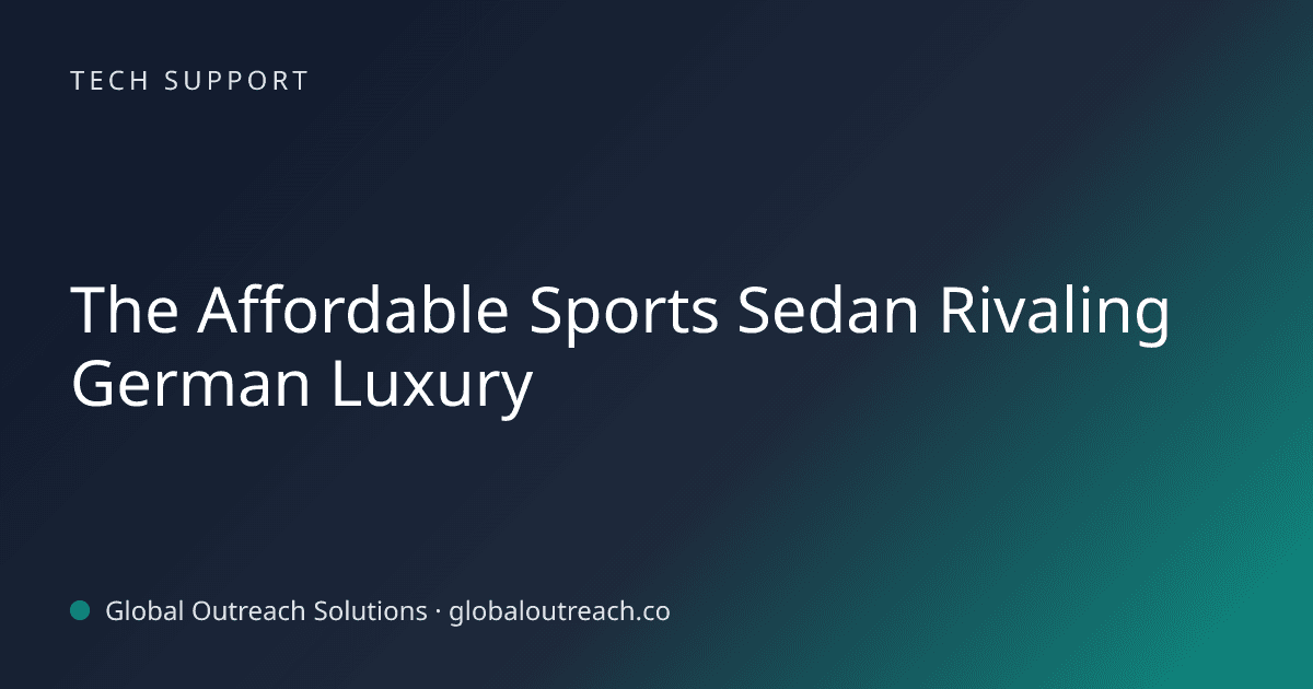 Related article cover image: "The Affordable Sports Sedan Rivaling German Luxury" (Tech Support)