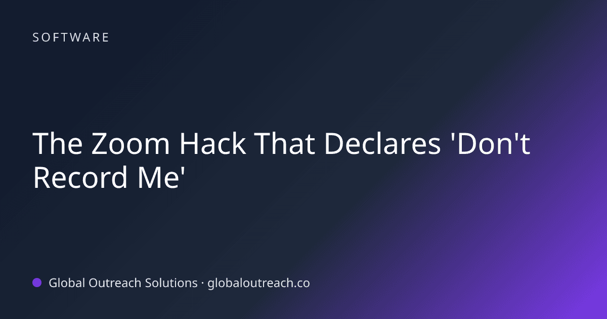Illustrated cover image for the Software article "The Zoom Hack That Declares 'Don't Record Me'" on Global Outreach Solutions blog